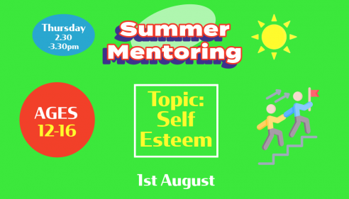 Summer Mentoring: Ages 12-16 Topic: Self Esteem