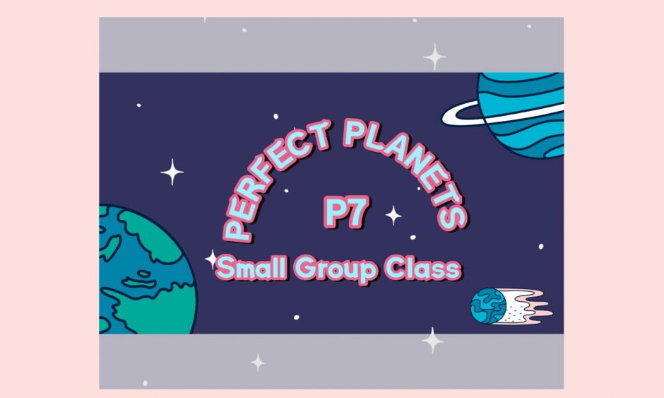 P7 Perfect Planets